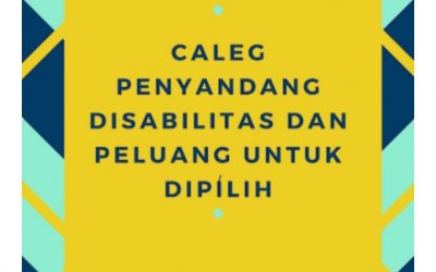 Caleg Disabilitas dan Peluang untuk di pilih